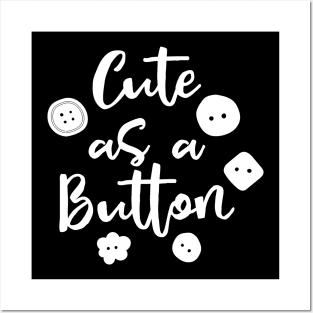 Cute as a Button Posters and Art